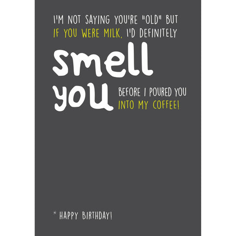 Seriously Just Kidding, Smell You, Birthday Greetings Card